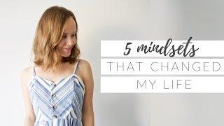 MINDSETS THAT CHANGED MY LIFE | 5 mindsets for a positive life