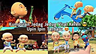 kumpulan jedag jedug upin ipin viral dan keren terbaru 