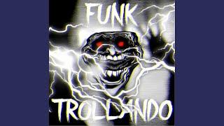 FUNK TROLLANDO