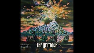 The Meltdown - Better Days