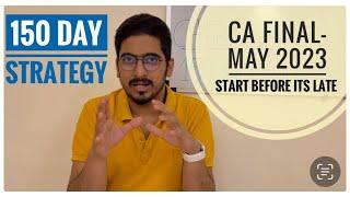 CA Final- May 2023: 150 days Strategy Video| Must Watch | Start before its too late|