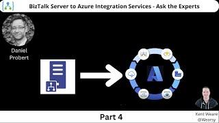 171: BizTalk to Azure Integration Services - Ask the Experts with Daniel Probert