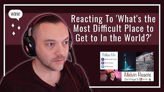 Reacting To 'What's the Most Difficult Place to Get to In the World?' | V149