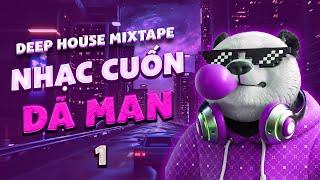 NHẠC CUỐN DÃ MAN 1  [DEEP HOUSE MIXTAPE 2024 ] NHẠC DEEP HOUSE REMIX 2024 HAY NHẤT