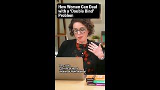 How Women Can Deal with a 'Double Bind' Problem