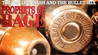 Prophets of Rage - The Ballot or the Bullet
