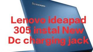 Lenovo ideapad 305 Replacing New Dc charging jack