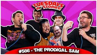 The Prodigal Sam | Tuesdays With Stories #586 w/ Mark Normand & Joe List