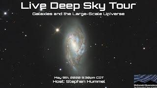 Live Deep Sky Tour May 9th: Galaxies and the Large Scale Universe