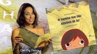 A menina que não gostava de ler - Dig Dutra