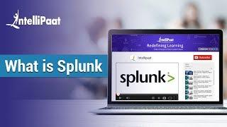 Splunk Tutorial | What Is Splunk | Splunk Tutorial For Beginners | Splunk Careers | Intellipaat