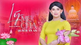 LK LÝ MẸ CHA (S.T CAO MINH THU) || QUÁCH AN AN || MV COVER