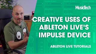 Ableton Live Tutorials: Creative uses of Ableton Live’s Impulse Device