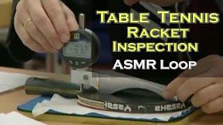 ASMR Loop: Table Tennis Racket Inspection - Unintentional ASMR - 1 Hour