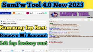 Samsung Xiaomi Lg frp bypass Tool / Samfw Tool 4.0 New Update