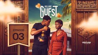 Village Guest | Episode 3