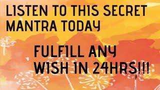 FULFILL ANY WISH IN 24HOURS ., WISH FULFILLMENT, MANIFESTATION MANTRA. (MAKE 2022 YOUR BEST YEAR.)