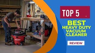 Top 5 Best Heavy Duty Vacuum Cleaner Reviews for 2025 | Best Vacuum Cleaners With Good Suction