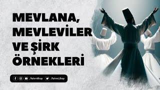 Mevlana, Mevleviler ve Şirk Örnekleri