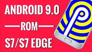 Android Pie 9.0 Rom For S7/S7 Edge | One Ui