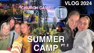 SUMMER CAMP VLOG 2024! | PART TWO | what it’s like to go to church camp! 