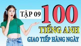 Tập 9 - Kiên trì luyện nghe 100 câu tiếng Anh thông dụng mỗi ngày