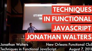 Techniques in Functional JavaScript - Jonathan Walters