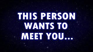 Angels say This person wants to MEET YOU... Here's the date...