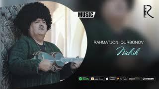 Rahmatjon Qurbonov - Nichik | Рахматжон Курбонов - Ничик (music version)