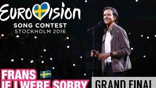 FRANS — IF I WERE SORRY (SWEDEN) EUROVISION 2016 FINAL