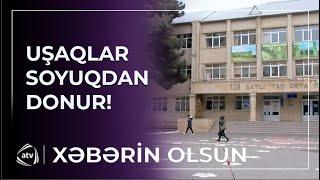 138 nömrəli məktəbdə günlərdir ki, istilik yoxdur - NARAZILIQ! / Xəbərin olsun