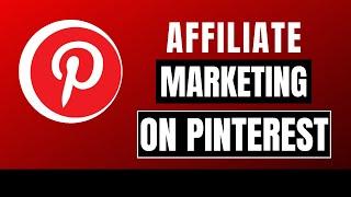 Affiliate Marketing On Pinterest