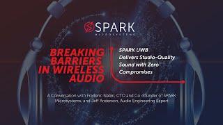 SPARK Microsystems: Pure Uncompressed Audio Outperforming Bluetooth in Sound Quality and Latency