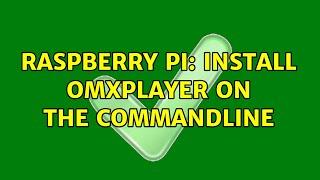 Raspberry Pi: Install omxplayer on the commandline