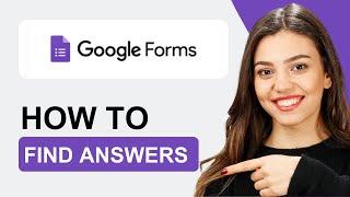 How To Find The Answers To A Google Form | Quick Tutorial (2025)