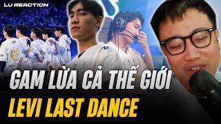 GAM lừa cả thế giới Levi Last Dance - Keria vượt qua nỗi sợ độ cao | Lu Reaction