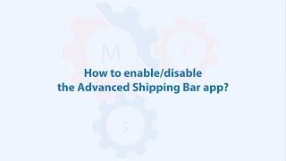 How To Enable/Disable The Advanced Shipping Bar App?