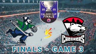 Abbotsford Canucks vs Charlotte Checkers Game 3 | 2025 AHL Calder Cup Finals Live Score