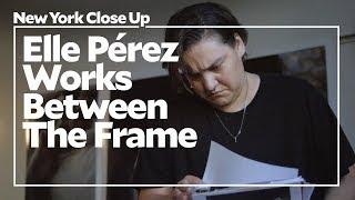 Elle Pérez Works Between the Frame | Art21 "New York Close Up"