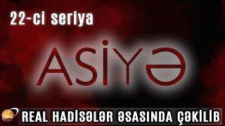 ASİYƏ (22-ci seriya)