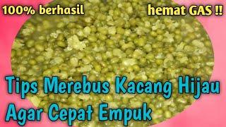 Tips & Cara Merebus Kacang Hijau Agar Cepat Empuk Dan Hemat Gas 100% Berhasil !!!