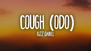 Kizz Daniel - Cough (Odo) Lyrics