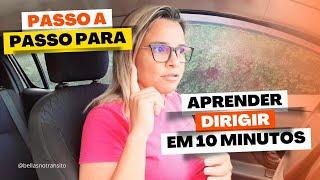 Passo a passo para APRENDER A DIRIGIR EM 10 MINUTOS - Bellas no Transito