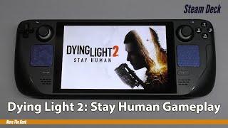 Dying Light 2 Stay Human Steam Deck Gameplay