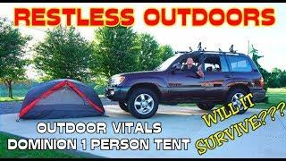 RESTLESS OUTDOORS TESTS THE OUTDOOR VITAL DOMINION 1 PERSON TENT!