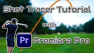 How to shot trace golf shots in Premiere Pro