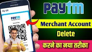 How to delete/close Paytm Buisness account | Deactivate Paytm Merchant a/c