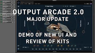 Output ARCADE 2.0 Major UPDATE - Review & Demo