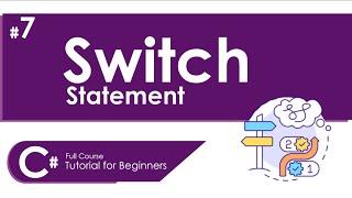 SWITCH STATEMENT IN C# | SWICTH - CASE | C# FULL COURSE TUTORIAL FOR BEGINNERS