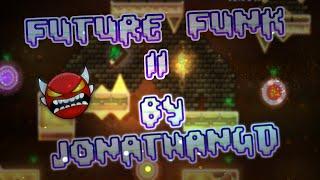 Future Funk II (XXL Insane Demon) by JonathanGD | [Geometry Dash]